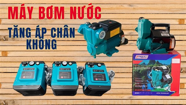 Báo giá máy bơm nước tăng áp và máy bơm nước chân không Rymaru